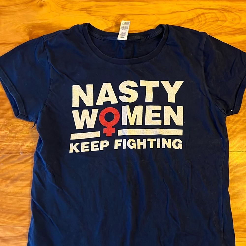 Nasty Women Keep Fighting t-shirt.